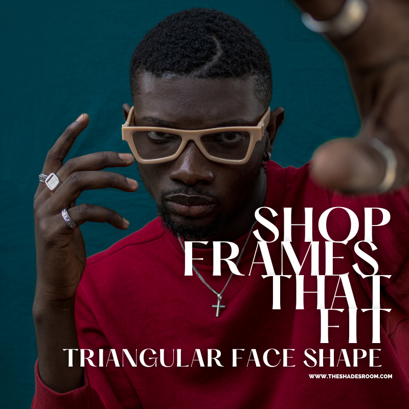 Shop Sunglasses & Blue Light Shades Best FIt For His Triangular Face Shape.