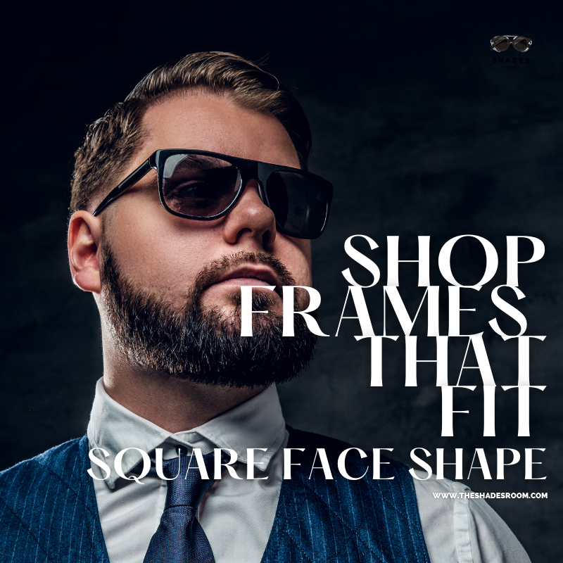 Shop Sunglasses & Blue Light Frames Fit For His Square Face