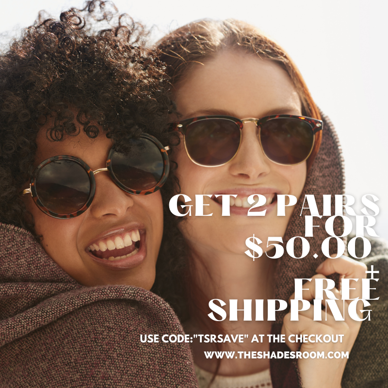 Get 2 Pairs of Women's Sunglasses or Blue Light Frames For $50.00